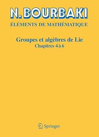 groupes et algebres de lie chapitres 4 5 et 6 reimpression inchangee de l'edition de 1968th, dec n bourbaki
