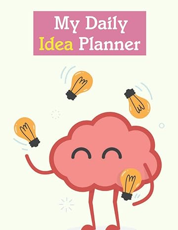 my daily idea planner my daily idea planner me and my big ideas planner 1st edition luxurymedia press