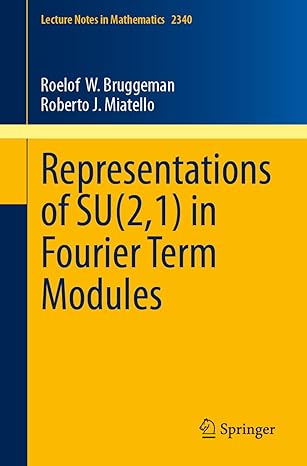 representations of su in fourier term modules 1st edition roelof w bruggeman ,roberto j miatello 303143191x,