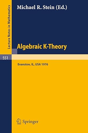 algebraic k theory papers presented at the conference held at northwestern university evanston january 12 16