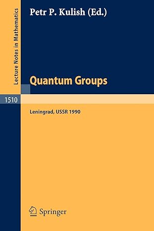 quantum groups proceedings of workshops held in the euler international mathematical institute leningrad fall