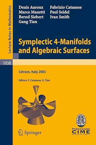 symplectic 4 manifolds and algebraic surfaces lectures given at the c i m e summer school held in cetraro