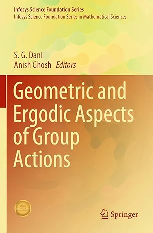 geometric and ergodic aspects of group actions 1st edition s g dani ,anish ghosh 981150685x, 978-9811506857
