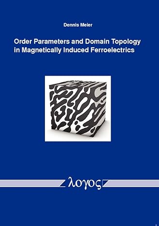 order parameters and domain topology in magnetically induced ferroelectrics 1st edition dennis meier