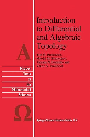 introduction to differential and algebraic topology 1st edition yu g borisovich ,n m bliznyakov ,t n fomenko