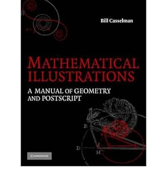 mathematical illustrations a manual geometry and postscript 1st edition bill casselman b0033th2ns