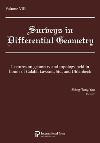 surveys in differential geometry vol 8 lectures on geometry and topology held in honor of calabi lawson siu