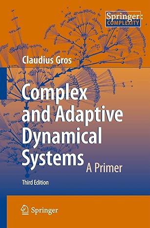 complex and adaptive dynamical systems a primer 3rd edition claudius gros 364236585x, 978-3642365850