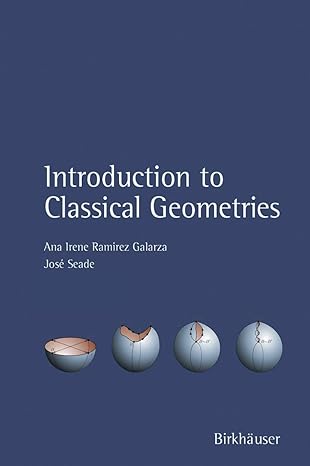 introduction to classical geometries 2007th edition ana irene ramirez galarza ,jose seade 3764375175,