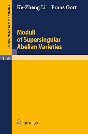 moduli of supersingular abelian varieties 1998th edition ke zheng li ,frans oort 3540639233, 978-3540639237