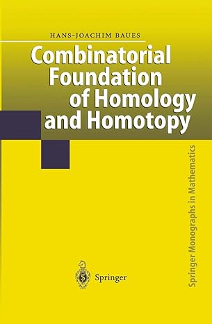 combinatorial foundation of homology and homotopy applications to spaces diagrams transformation groups