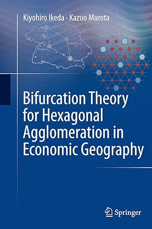 bifurcation theory for hexagonal agglomeration in economic geography 1st edition kiyohiro ikeda ,kazuo murota