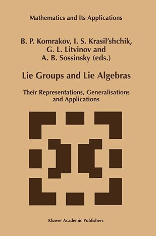 lie groups and lie algebras their representations generalisations and applications 1st edition b p komrakov