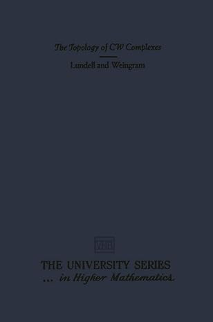the topology of cw complexes 1st edition a t t lundell ,s weingram 1468462563, 978-1468462562