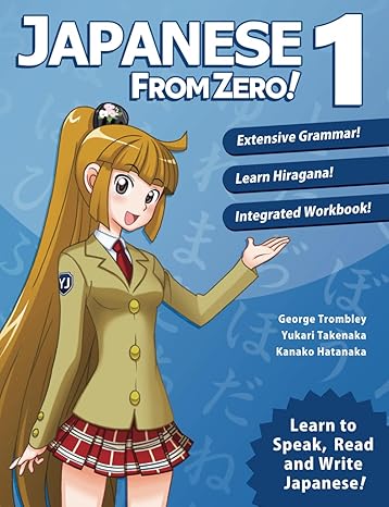 japanese from zero 1 proven techniques to learn japanese for students and professionals 6th edition george