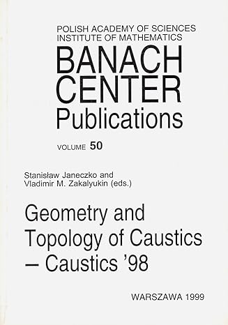 geometry and topology of caustics caustics 98 1st edition peter giblin ,victor v goryunov ,takako yamasaki