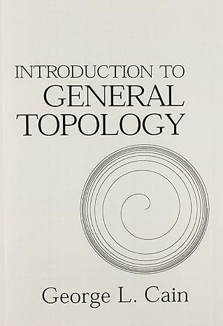 introduction to general topology 1st edition george l cain 0201756110, 978-0201756111