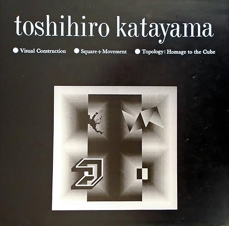 toshihiro katayama visual construction square + movement topology homage to the cube 1st edition toshihiro