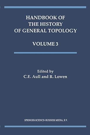 handbook of the history of general topology 2001st edition c e aull ,r lowen 9048157048, 978-9048157044