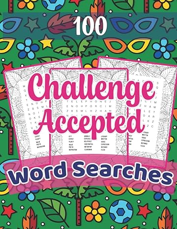 challenge accepted 100 word searches word search books word search for adults 1st edition lisa buckland