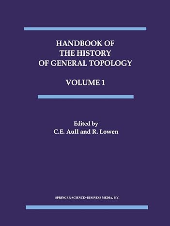 handbook of the history of general topology 1st edition c e aull ,r lowen 9048148200, 978-9048148202