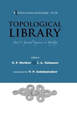 topological library part 3 spectral sequences in topology 1st edition iskander a taymanovserguei petrovich