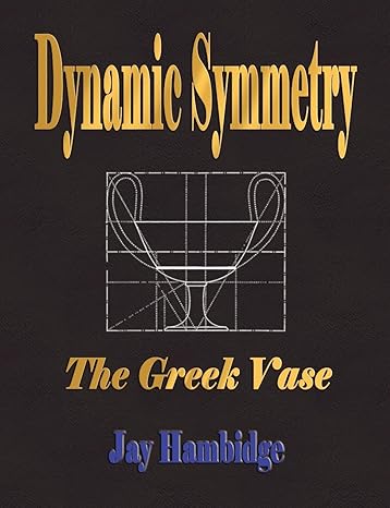 dynamic symmetry the greek vase 1st edition jay hambidge 1603860371, 978-1603860376