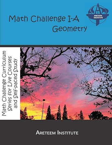 math challenge i a geometry 1st edition kevin wang ph d ,john lensmire ,david reynoso ,kelly ren 194486315x,