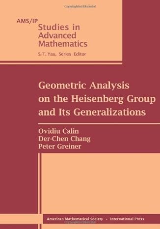 geometric analysis on the heisenberg group and its generalizations 1st edition ovidiu calin ,der chen chang