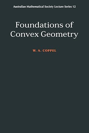 foundations of convex geometry 1st edition w a coppel 0521639700, 978-0521639705