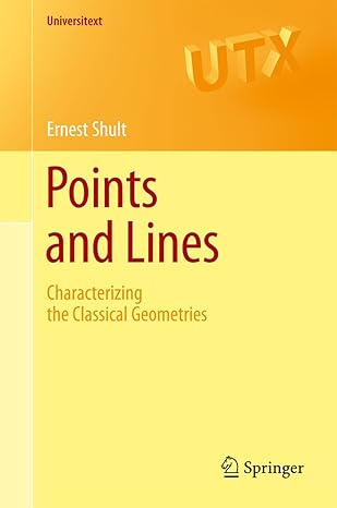 points and lines characterizing the classical geometries 2011th edition ernest e shult 3642156266,