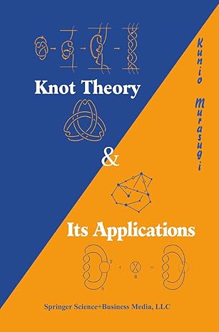knot theory and its applications 1st edition kunio murasugi 081764718x, 978-0817647186