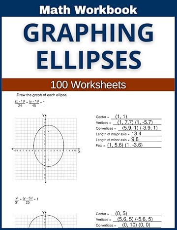 graphing ellipses math workbooks 100 worksheets hands on practice for graphing ellipses in math 1st edition