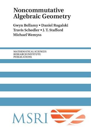 noncommutative algebraic geometry 1st edition gwyn bellamy ,daniel rogalski ,travis schedler ,j toby stafford