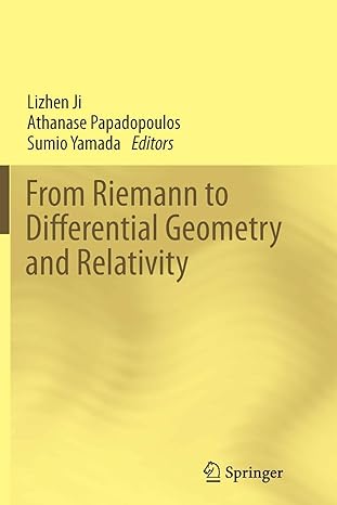 from riemann to differential geometry and relativity 1st edition lizhen ji ,athanase papadopoulos ,sumio