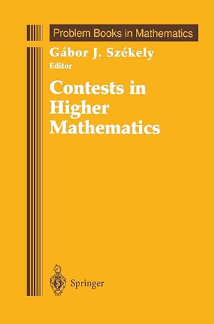 contests in higher mathematics miklos schweitzer competitions 1962 1991 1st edition gabor j szekely