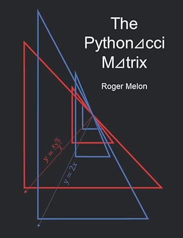 the pythonacci matrix 1st edition roger melon b08msqt5cj, 979-8558391664