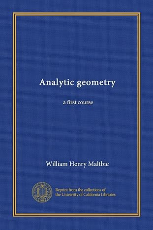 analytic geometry a first course 1st edition william henry maltbie b0080f62a4