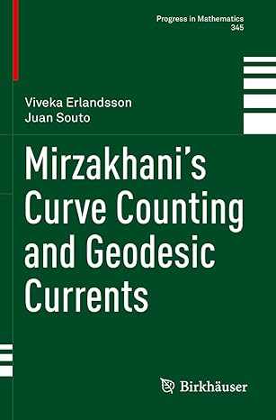 mirzakhanis curve counting and geodesic currents 1st edition viveka erlandsson ,juan souto ,hugo parlier