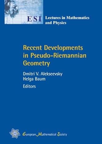 recent developments in pseudo riemannian geometry 1st edition dmitri v alekseevsky and helga baum ,dmitri v