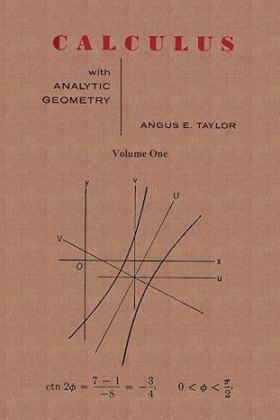 calculus with analytic geometry by angus e taylor vol 1 1st edition angus e taylor ,sam sloan 0923891242,