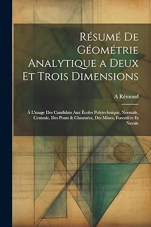 resume de geometrie analytique a deux et trois dimensions a lusage des candidats aux ecoles polytechnique