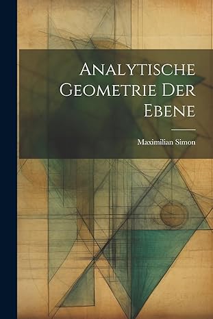 analytische geometrie der ebene 1st edition maximilian simon 1022108662, 978-1022108660