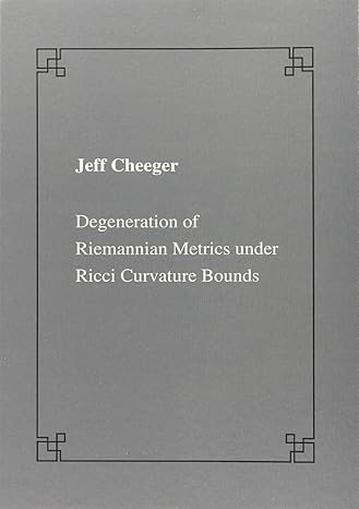 degeneration of riemannian metrics under ricci curvature bounds 1st edition jeff cheeger 8876423044,