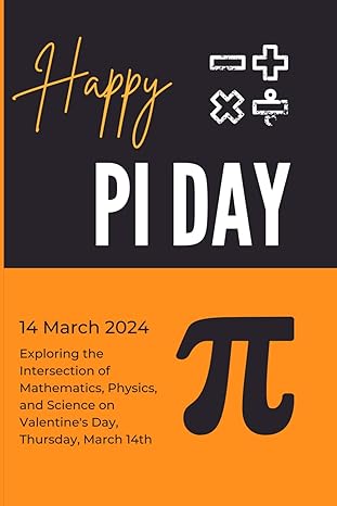 happy pi day 2024 exploring the intersection of mathematics physics and science on pi day thursday march 14th