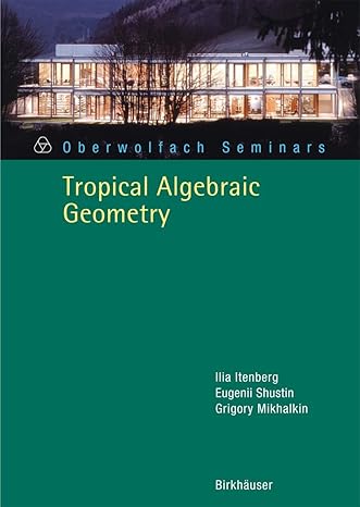 tropical algebraic geometry 1st edition ilia itenberg ,grigory mikhalkin ,eugenii shustin 3764383097,