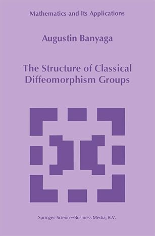 the structure of classical diffeomorphism groups 1st edition augustin banyaga 1441947744, 978-1441947741