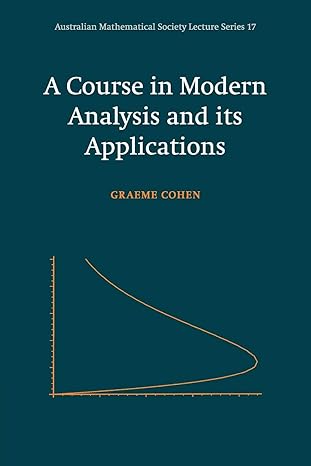 a course in modern analysis and its applications 1st edition graeme l cohen 0521526272, 978-0521526272