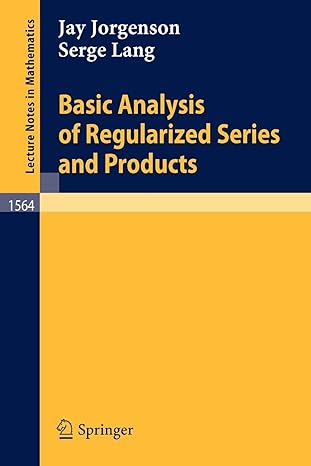 basic analysis of regularized series and products 1993rd edition jay jorgenson ,serge lang 3540574883,