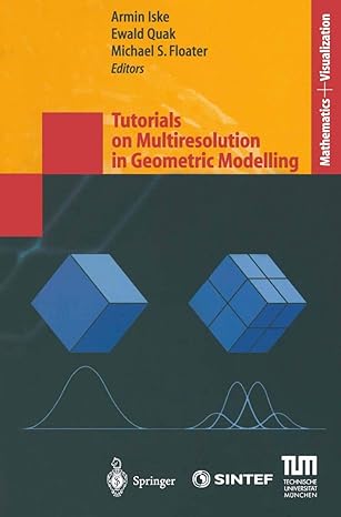 tutorials on multiresolution in geometric modelling summer school lecture notes 1st edition armin iske ,ewald